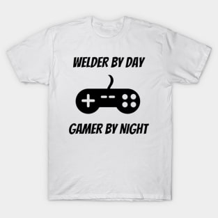 Welder By Day Gamer By Night T-Shirt